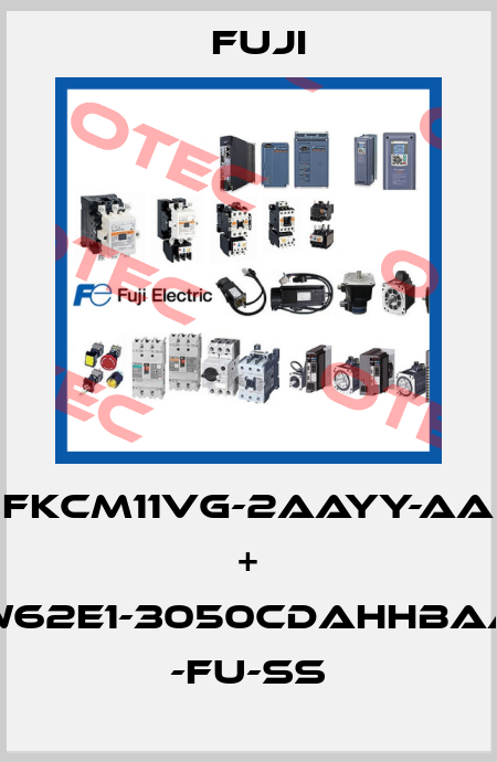 FKCM11VG-2AAYY-AA + W62E1-3050CDAHHBAA -FU-SS Fuji