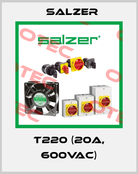T220 (20A, 600VAC) Salzer