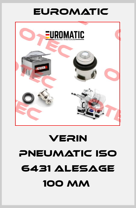 VERIN PNEUMATIC ISO 6431 ALESAGE 100 MM  Euromatic