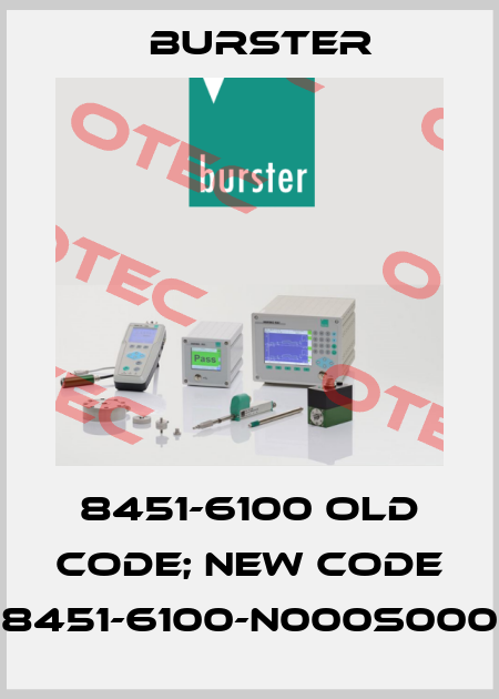 8451-6100 old code; new code 8451-6100-N000S000 Burster