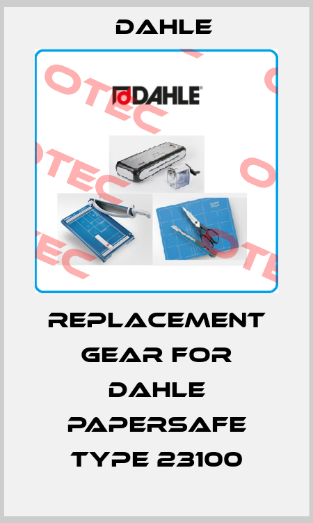 replacement gear for Dahle Papersafe Type 23100 Dahle