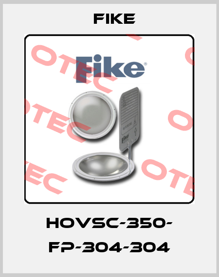 HOVSC-350- FP-304-304 FIKE