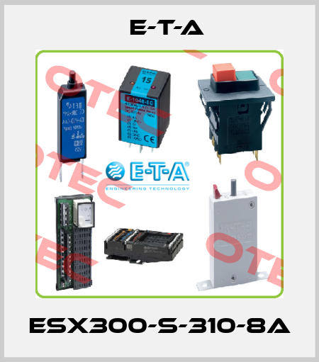 ESX300-S-310-8A E-T-A