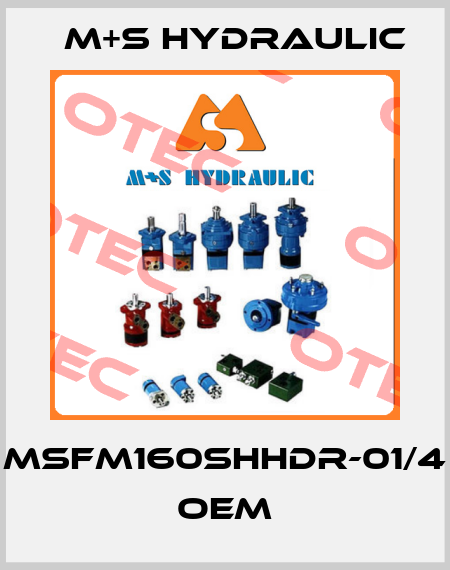 MSFM160SHHDR-01/4 OEM M+S HYDRAULIC
