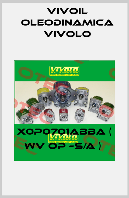 X0P0701ABBA ( WV OP –S/A )  Vivoil Oleodinamica Vivolo