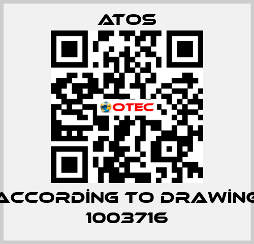 ACCORDİNG TO DRAWİNG 1003716 Atos