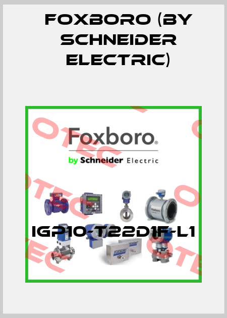 IGP10-T22D1F-L1 Foxboro (by Schneider Electric)