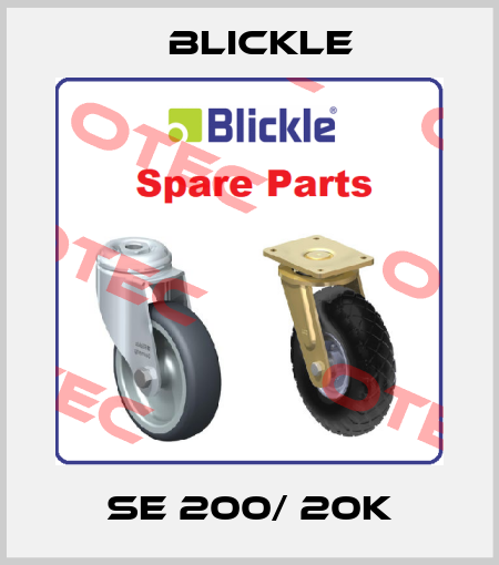 SE 200/ 20K Blickle