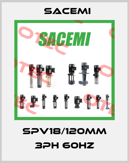 SPV18/120mm 3ph 60Hz Sacemi