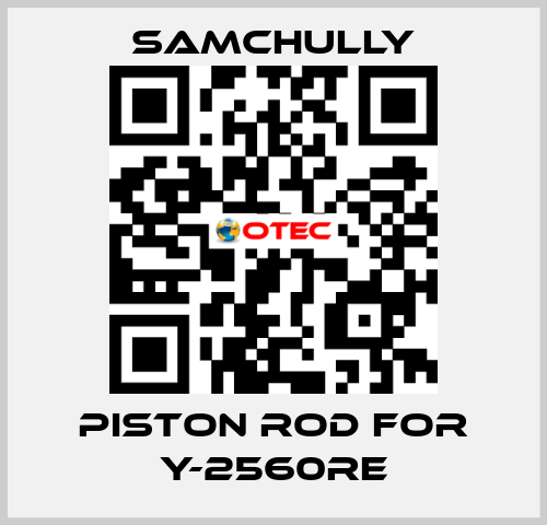 piston rod for Y-2560RE Samchully