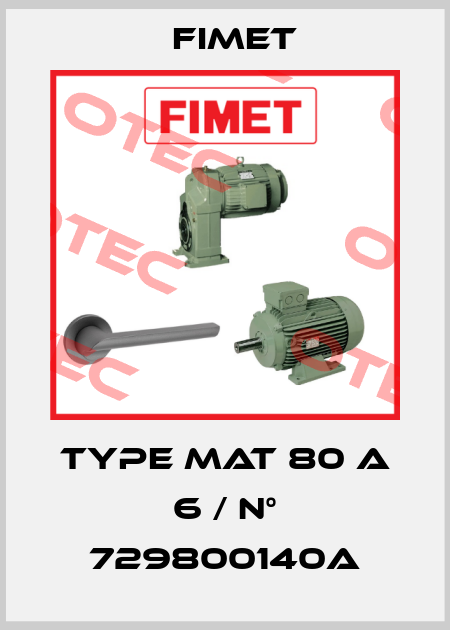 Type MAT 80 A 6 / N° 729800140A Fimet