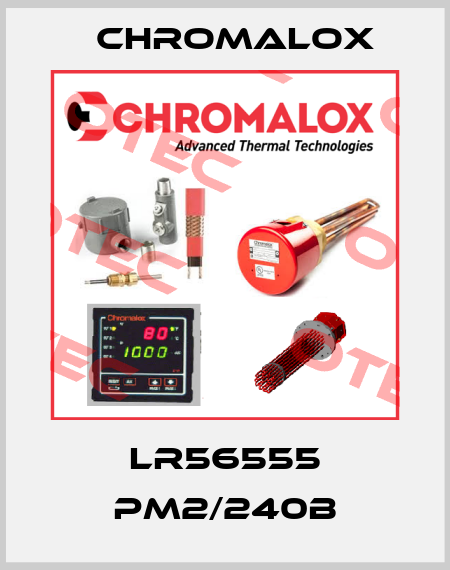 LR56555 PM2/240B Chromalox
