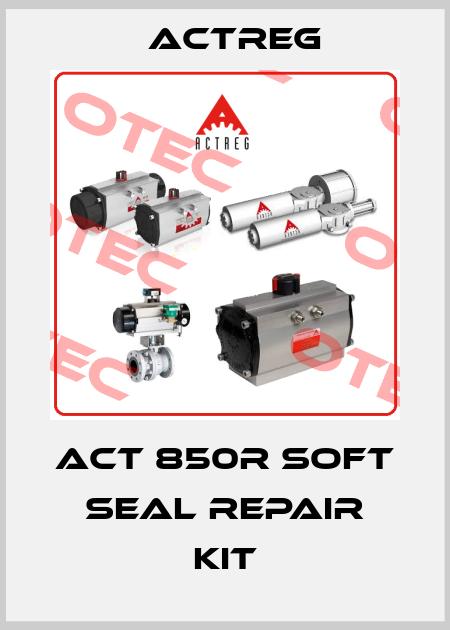 ACT 850R SOFT SEAL REPAIR KIT Actreg