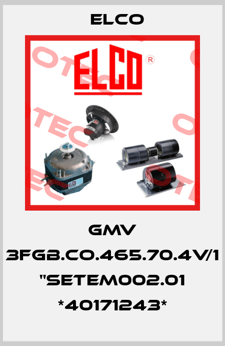 GMV 3FGB.CO.465.70.4V/1 "SETEM002.01 *40171243* Elco