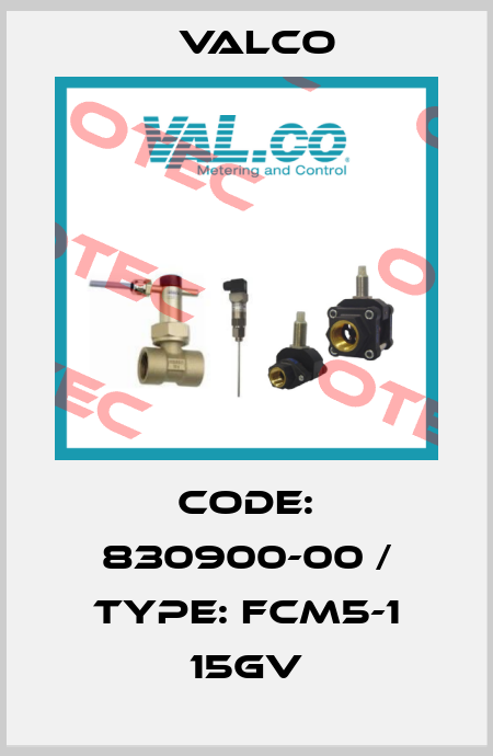 CODE: 830900-00 / TYPE: FCM5-1 15GV Valco