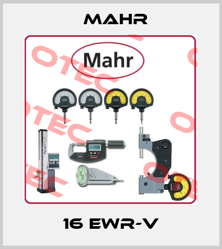 16 EWR-V Mahr