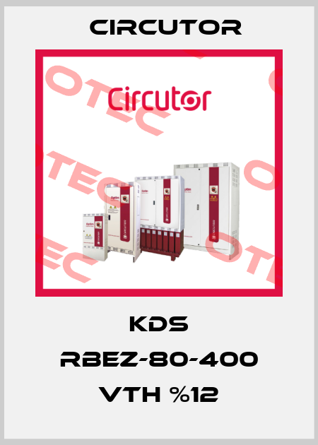 KDS RBEZ-80-400 vth %12 Circutor