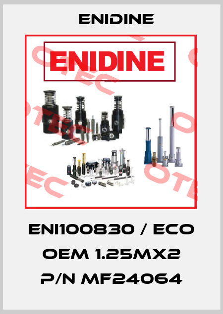 ENI100830 / ECO OEM 1.25Mx2 P/N MF24064 Enidine
