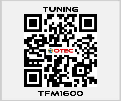 TFM1600 Tuning