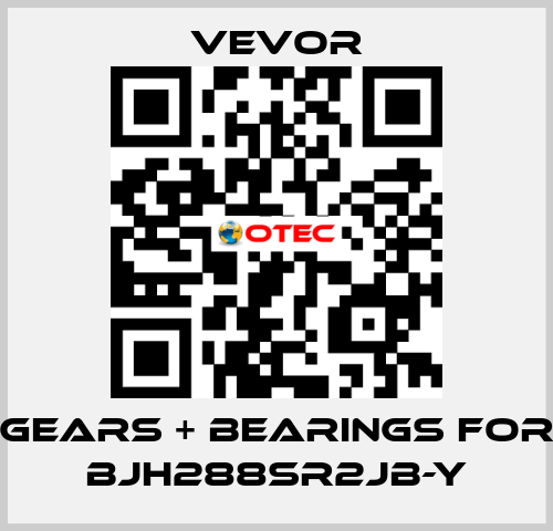 Gears + Bearings for BJH288SR2JB-Y VEVOR
