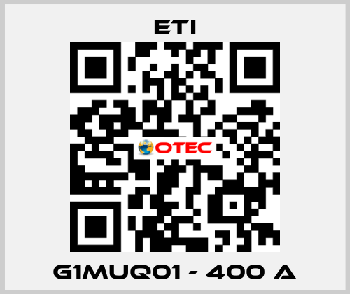 G1MUQ01 - 400 A Eti