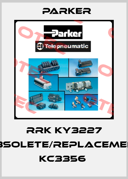 RRK KY3227 obsolete/replacement KC3356  Parker
