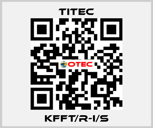 KFFT/R-I/S Titec