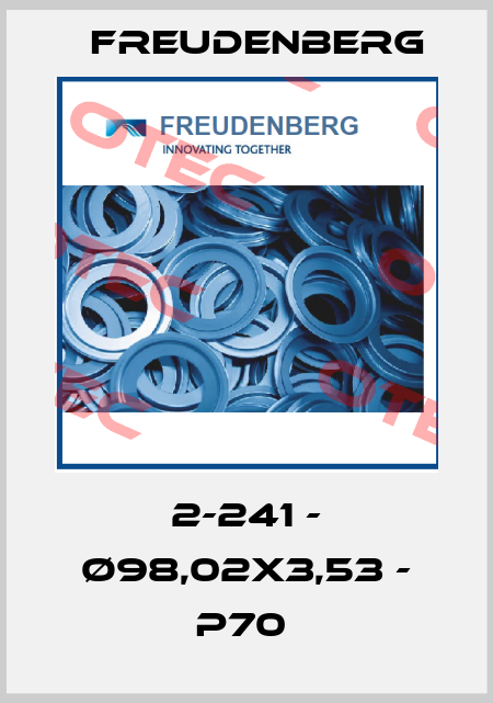 2-241 - Ø98,02x3,53 - P70  Freudenberg