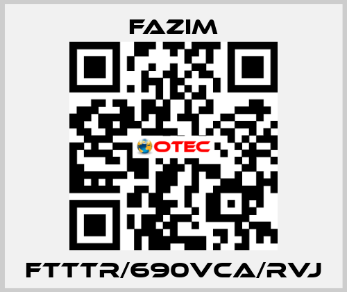 FTTTR/690VCA/RVJ Fazim