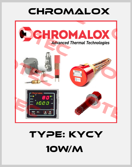Type: KYCY 10w/m  Chromalox