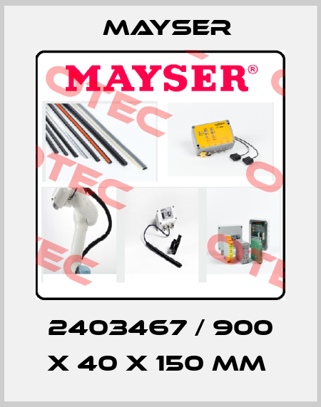 2403467 / 900 x 40 x 150 mm  Mayser