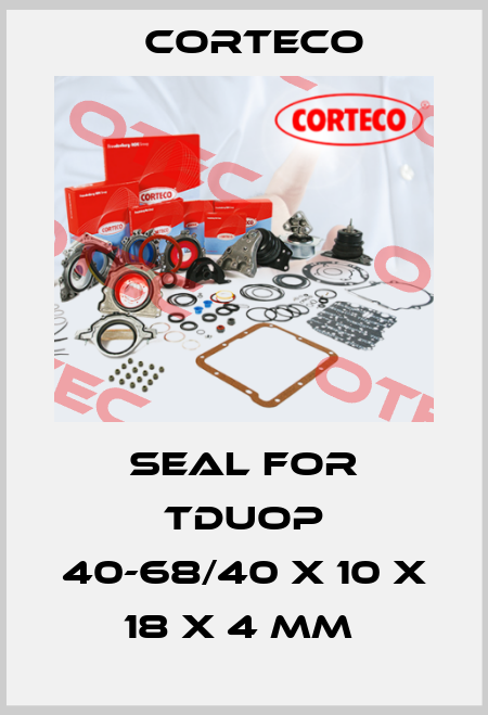 seal for TDUOP 40-68/40 X 10 X 18 X 4 MM  Corteco
