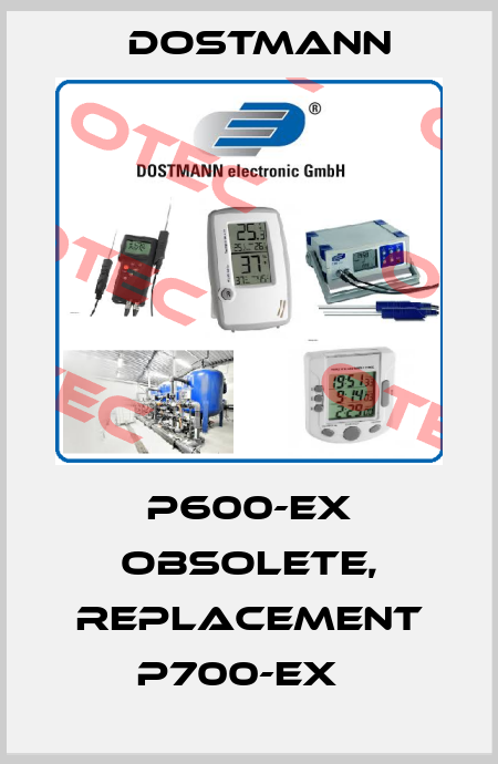 P600-EX obsolete, replacement P700-EX   Dostmann