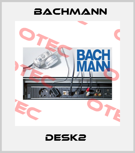 DESK2  Bachmann