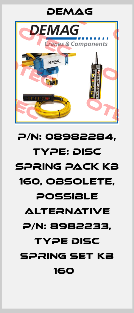 P/N: 08982284, Type: Disc spring pack KB 160, obsolete, possible alternative P/N: 8982233, Type Disc spring set KB 160   Demag