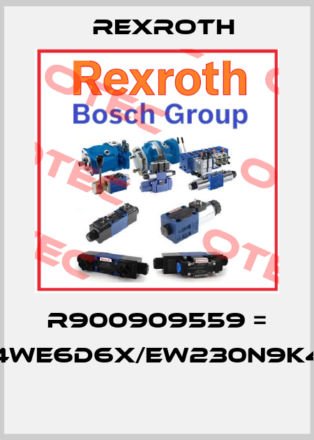  R900909559 = 4WE6D6X/EW230N9K4  Rexroth