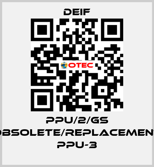 PPU/2/GS obsolete/replacement PPU-3 Deif