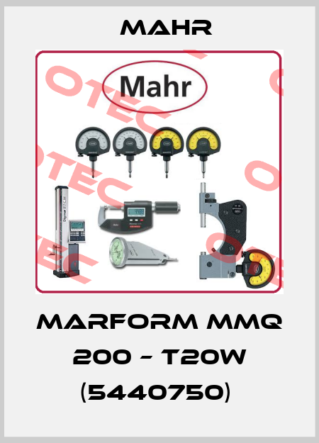 MARFORM MMQ 200 – T20W (5440750)  Mahr