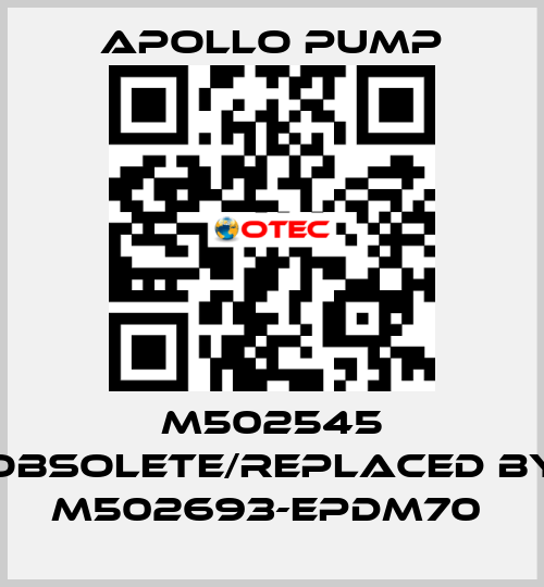 M502545 obsolete/replaced by M502693-EPDM70  Apollo pump