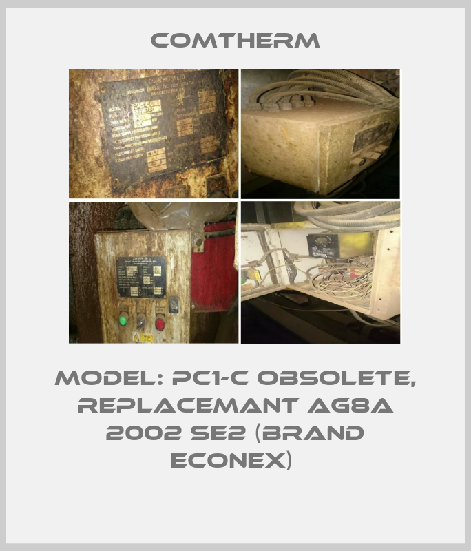 Model: PC1-C obsolete, replacemant AG8A 2002 SE2 (brand Econex) -big