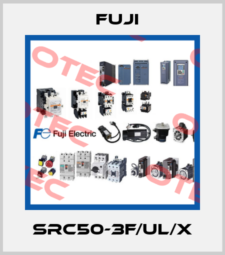 SRC50-3F/UL/X Fuji