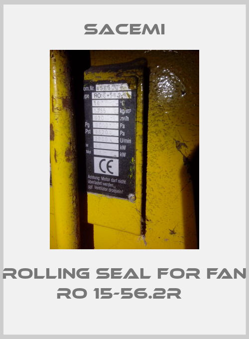 rolling seal for fan RO 15-56.2R  -big