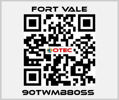 90TWMB80SS  Fort Vale