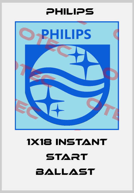 1X18 INSTANT START BALLAST  Philips