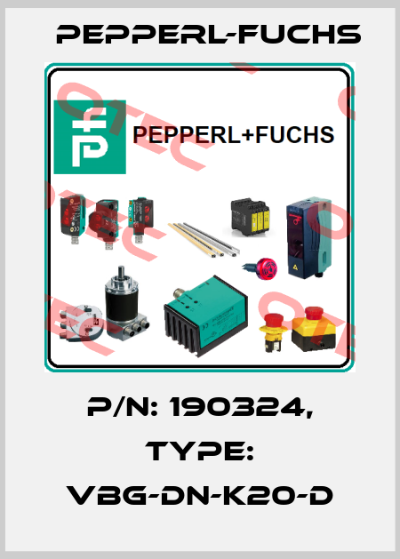 p/n: 190324, Type: VBG-DN-K20-D Pepperl-Fuchs