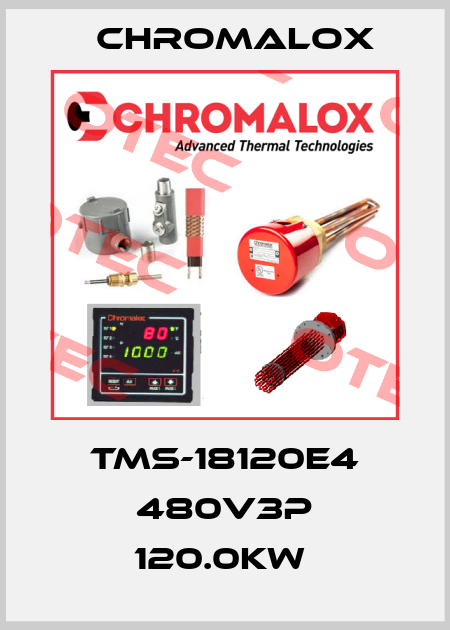TMS-18120E4 480V3P 120.0KW  Chromalox