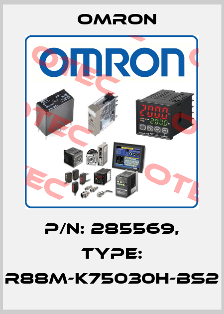 P/N: 285569, Type: R88M-K75030H-BS2 Omron