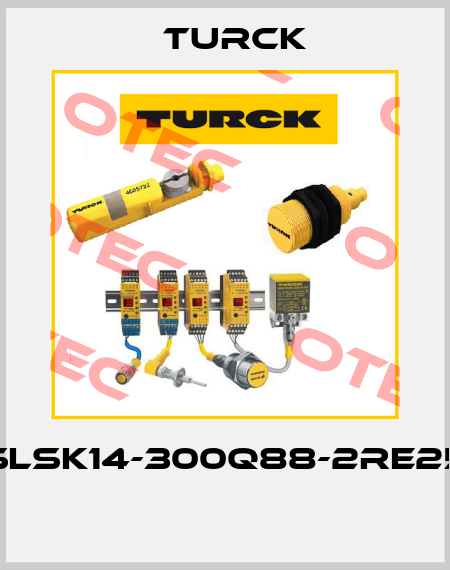 SLSK14-300Q88-2RE25  Turck