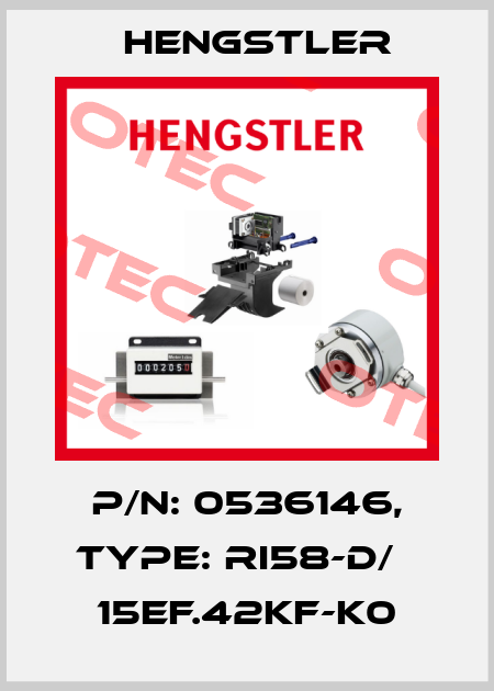 p/n: 0536146, Type: RI58-D/   15EF.42KF-K0 Hengstler