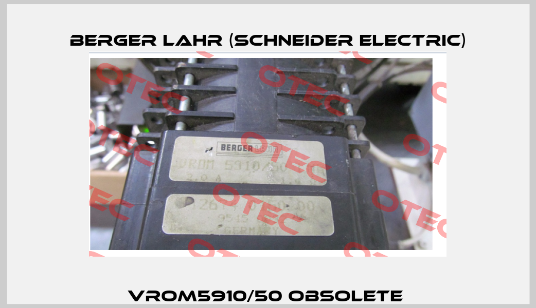 VROM5910/50 obsolete  Berger Lahr (Schneider Electric)